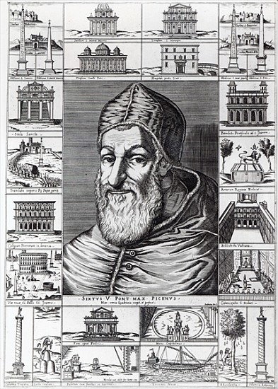 Pope Sixtus V, surrounded the churches, buildings and monuments built or restored during his pontifi von Italian School