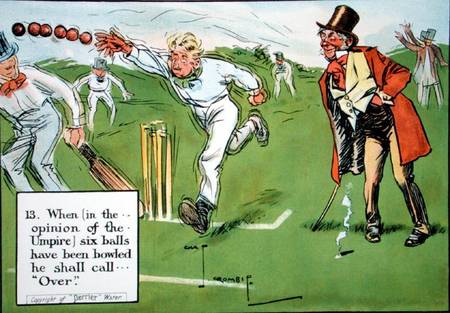 (13) When (in the opinion of the Umpire) six balls have been bowled he shall call...'Over', from 'La von Charles Crombie