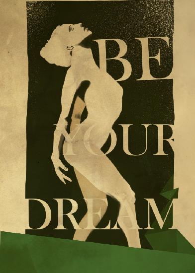 Be Your Dream-Druck