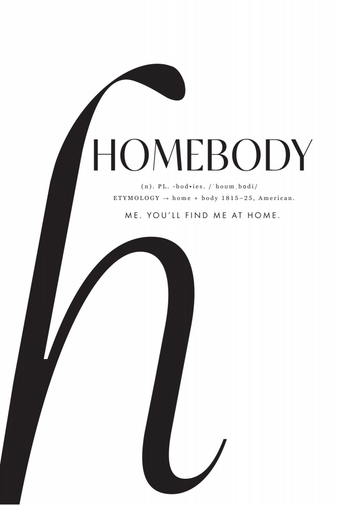 Homebody-Definition von Rosana Laiz Blursbyai