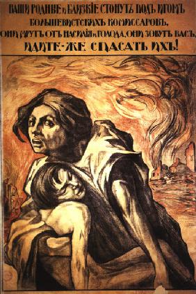 Eure Nächsten und Verwandten stöhnen unter dem Joch der bolschewistischen Komissare (Plakat der weiß 1919